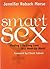 Smart Sex by Jennifer Roback Morse