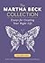 The Martha Beck Collection: Essays for Creating Your Right Life, Volume One