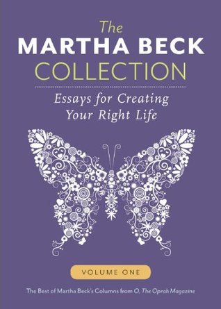 The Martha Beck Collection: Essays for Creating Your Right Life, Volume One (Paperback)