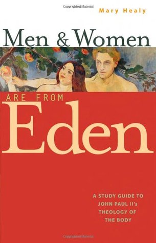 Men and Women Are From Eden: A Study Guide to John Paul II's Theology of the Body (Paperback)
