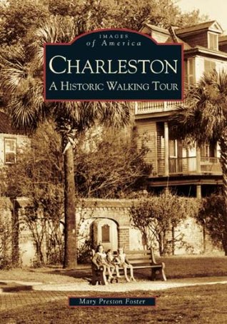 Charleston: A Historic Walking Tour (Images of America: South Carolina)