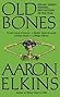 Old Bones by Aaron Elkins