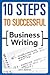 10 Steps to Successful Business Writing by Jack E. Appleman