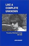 Like a Complete Unknown: The Poetry of Bob Dylan's Songs 1961-1969