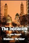 The Initiative: A Medical Thriller A Cassandra Williams Investigation The Initiative: A Medical Thriller A Cassandra Williams Investigation