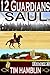 12 Guardians: Saul Book 3 (Christian Thriller)