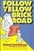 Follow the Yellow Brick Roa...