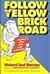 Follow the Yellow Brick Road by Richard Saul Wurman