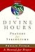 The Divine Hours (Volume Three): Prayers for Springtime: A Manual for Prayer
