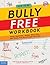 How to Be Bully Free® Workbook: Word Searches, Mazes, What-Ifs, and Other Fun Activities for Kids (Bully Free Classroom®)
