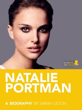 Natalie Portman: A Biography (Kindle Edition)