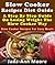 Slow Cooker Recipes Diet Guide : A Step By Step Guide On Losing Weight The Slow Cooker Way : Slow Cooker Recipes For Easy Meals