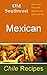 Old Southwest Mexican Chili Recipes - Home style Mexican Food: Texas Chili - Quick & Easy Mexican Chile Meals