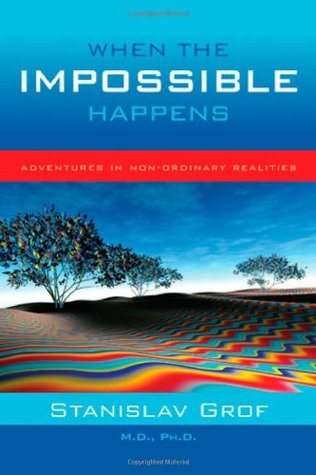 When the Impossible Happens: Adventures in Non-ordinary Realities (Paperback)