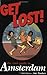Get Lost! The Cool Guide to Amsterdam by Joe Pauker