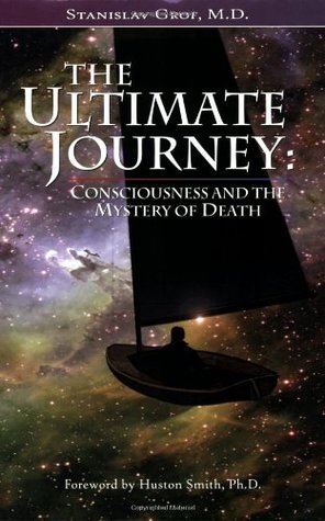 The Ultimate Journey: Consciousness and the Mystery of Death (Paperback)