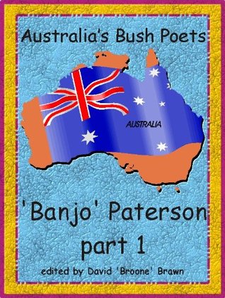 Australia's Bush Poets - Banjo Paterson part 1 (Kindle Edition)
