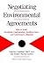 Negotiating Environmental Agreements by Lawrence E. Susskind