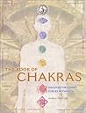 The Book of Chakras: The Ultimate Guide to Unlocking Your Energy and Discovering Chakra Healing (Spiritual Wellness Book)