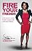 FIRE Your Friends: A Woman's Guide to Becoming Her Own Best Friend