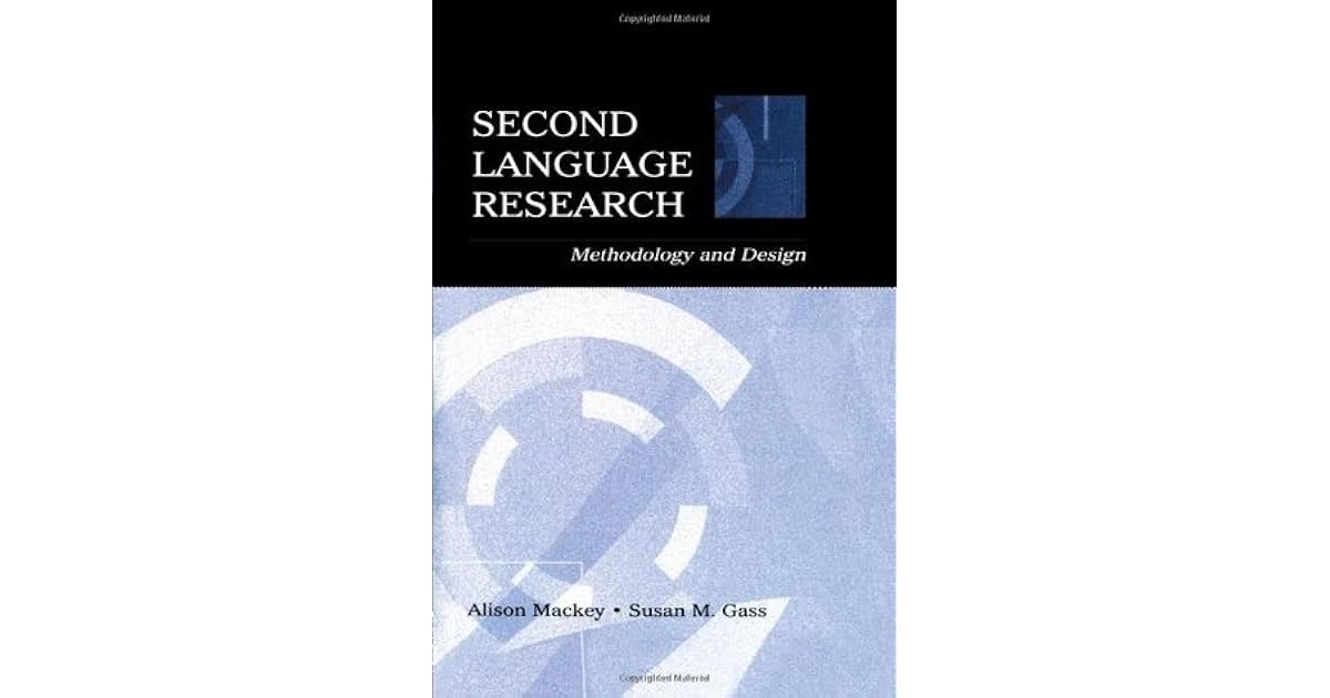Second Language Research Methodology and Design by Alison Mackey