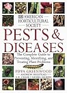 American Horticultural Society Pests and Diseases: The Complete Guide to Preventing, Identifying and Treating Plant Problems American Horticultural Society Pests and Diseases: The Complete Guide to Preventing, Identifying and Treating Plant Problems
