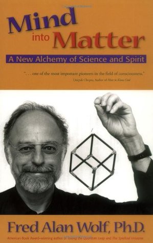 Mind into Matter: A New Alchemy of Science and Spirit (Paperback)