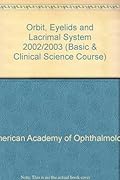 Basic And Clinical Science Course Section 7 2002-2003: Orbit, Eyelids, And Lacrimal System