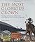 The Most Glorious Crown: The Story of America's Triple Crown Thoroughbreds from Sir Barton to Affirmed