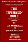 THE JEFFERSON BIBLE What Thomas Jefferson Selected as The Life and Morals of Jesus of Nazareth Book cover for THE JEFFERSON BIBLE What Thomas Jefferson Selected as The Life and Morals of Jesus of Nazareth