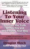 Listening to Your Inner Voice: Discover The Truth Within You And Let It Guide Your Way - A New Collection Of Affirmations And Meditations