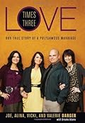 Love Times Three: Our True Story of a Polygamous Marriage