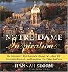 Notre Dame Inspirations: The University's Most Successful Alumni Talk About Life, Spirituality, Football-and Everything Else Under the Dome