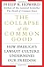 The Collapse of the Common Good by Philip K. Howard The Collapse of the Common Good by Philip K. Howard