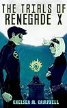 Book cover for The Trials of Renegade X (Renegade X, #2)