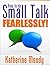 How To Do Small Talk Fearlessly