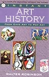 Instant Art History: From Cave Art to Pop Art