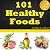 101 Healthy Foods: Best 101...