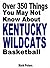 Over 350 Things You May Not Know About Kentucky Wildcats Basketball