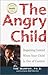 The Angry Child: Regaining ...