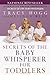 Secrets of the Baby Whisperer for Toddlers by Tracy Hogg