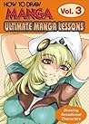 How To Draw Manga: Ultimate Manga Lessons, Volume 3: Drawing Sensational Characters How To Draw Manga: Ultimate Manga Lessons, Volume 3: Drawing Sensational Characters