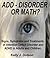 ADD - DISORDER OR MATH? Signs, Symptoms and Treatments of Att... by Kelly J. Dotson
