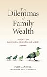 The Dilemmas of Family Wealth: Insights on Succession, Cohesion, and Legacy (Bloomberg)