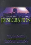 Desecration: Antichrist Takes The Throne (The Continuing Drama of Those Left Behind) {Nine}