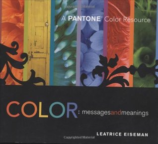 Color - Messages & Meanings: A Pantone Color Resource (Paperback)