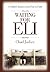 Waiting for Eli: A Father's Journey from Fear to Faith