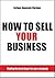 How to sell your business: Keys to maximize the price of your company