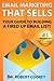 Email Marketing That Sells: Your Guide to Building a Fired Up Email List!