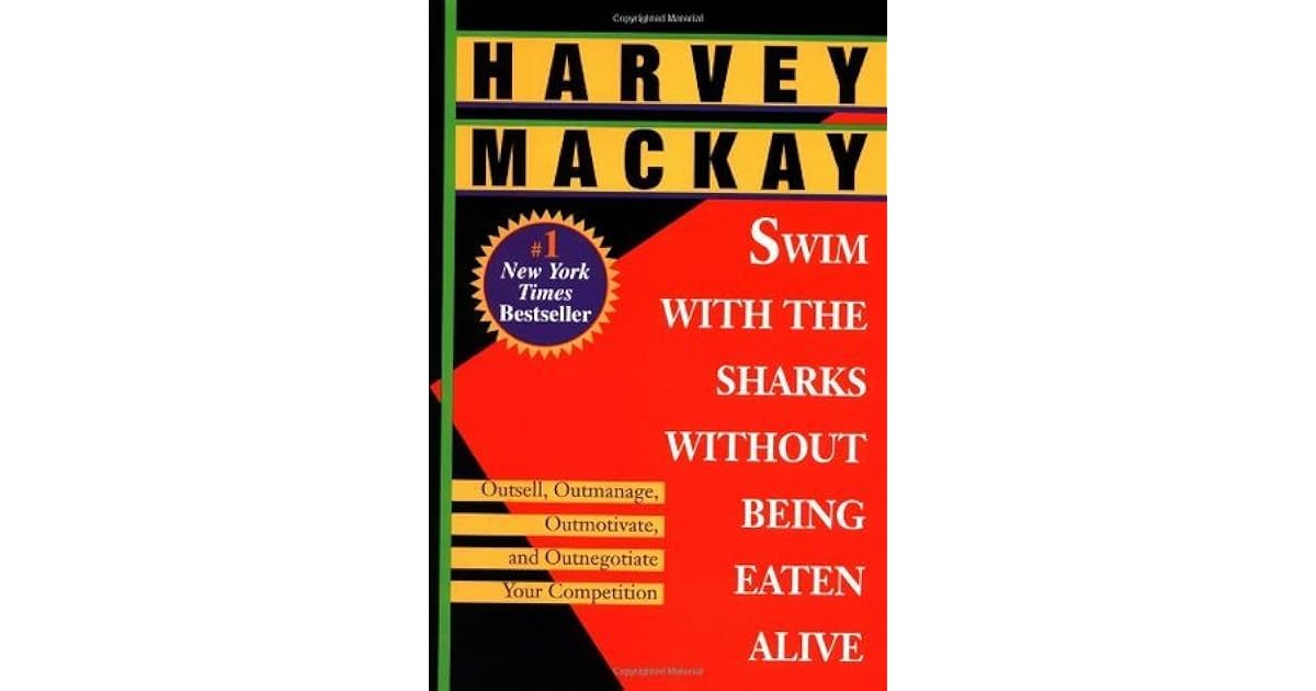 Swim with the Sharks Without Being Eaten Alive: Outsell, Outmanage